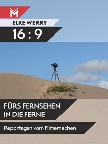 16 : 9 - Fürs Fernsehen in die Ferne