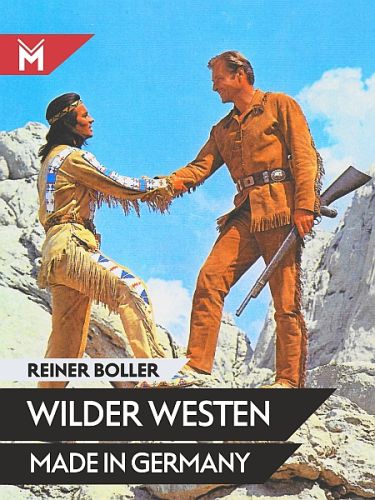 Über "Wilder Westen made in Germany" von Reiner Boller