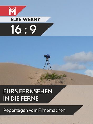 16 : 9 - Fürs Fernsehen in die Ferne